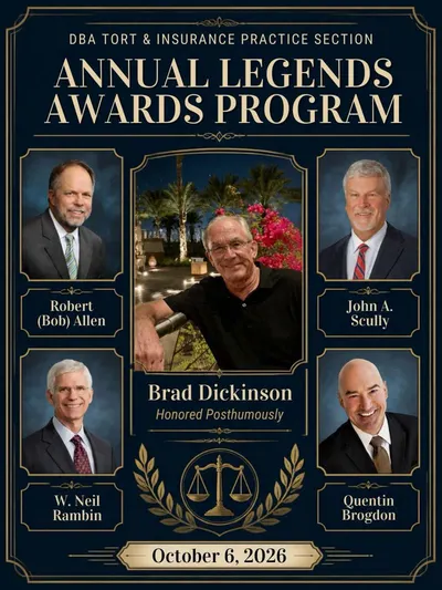 Program for the DBA Tort & Insurance Practice Section Annual Legends Awards, October 6, 2026, honoring Robert (Bob) Allen, John A. Scully, W. Neil Rambin, Quentin Brogdon and, posthumously, Brad Dickinson